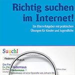 Internet ABC - Neuer Elternratgeber "Richtig suchen im Internet"